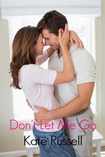 Don't Let Me Go, Kate Russell - Ebook - 9798201859695