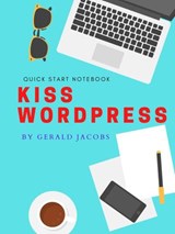 KISS WordPress - Gerald Jacobs - 9798201860707
