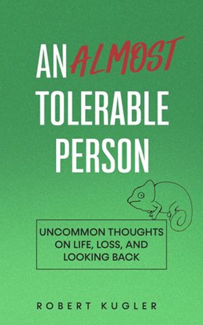 An Almost Tolerable Person, Robert Kugler - Ebook - 9798201868840