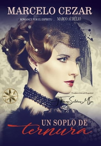 Un Soplo de Ternura, Marcelo Cezar ; Por el Espíritu Marco Aurélio ; J.Thomas Saldias, MSc. - Ebook - 9798201872182