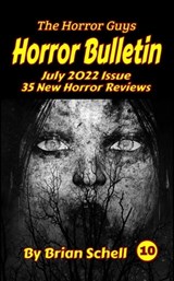 Horror Bulletin Monthly July 2022 - Brian Schell - 9798201879648
