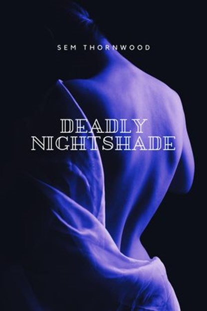 Deadly Nightshade, Sem Thornwood - Ebook - 9798201884260