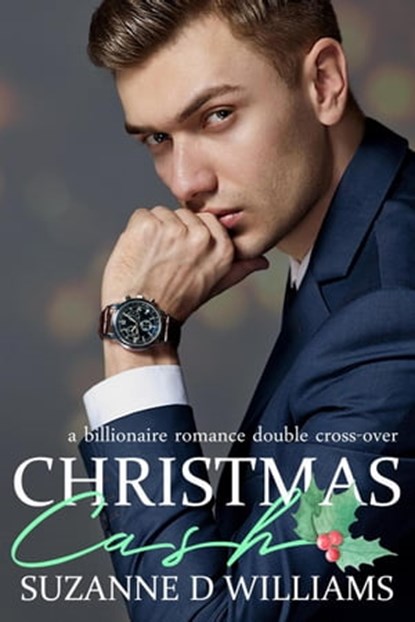 Christmas Cash: A Billionaire Romance Double Cross-Over, Suzanne D. Williams - Ebook - 9798201885236