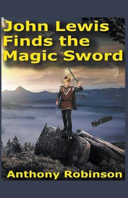 John Lewis Finds the Magic Sword, Anthony Robinson - Paperback - 9798201886387
