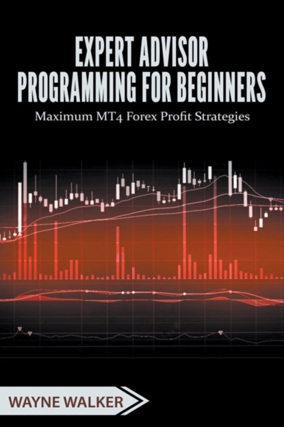 Expert Advisor Programming for Beginners, Wayne Walker - Paperback - 9798201887780