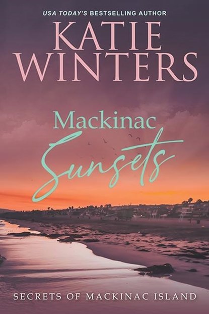 Mackinac Sunsets, Katie Winters - Paperback - 9798201889616