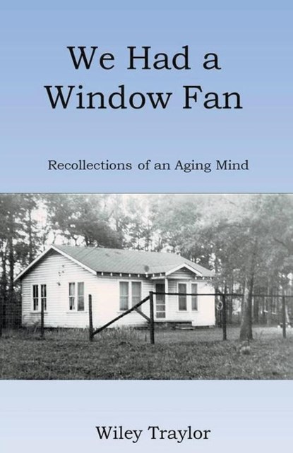 We Had a Window Fan, Traylor Wiley Traylor - Paperback - 9798201891312