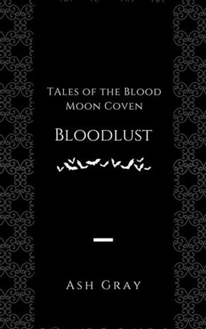 Bloodlust, Ash Gray - Ebook - 9798201903251