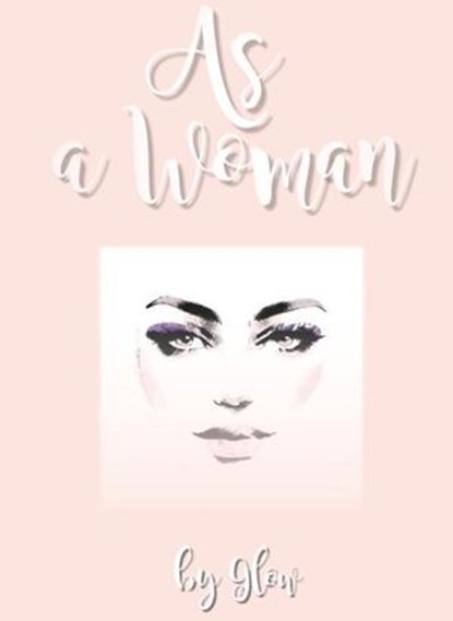 As a Woman, Glow - Ebook - 9798201911775
