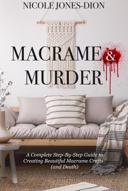 Macrame & Murder, Nicole Jones-Dion - Ebook - 9798201921828