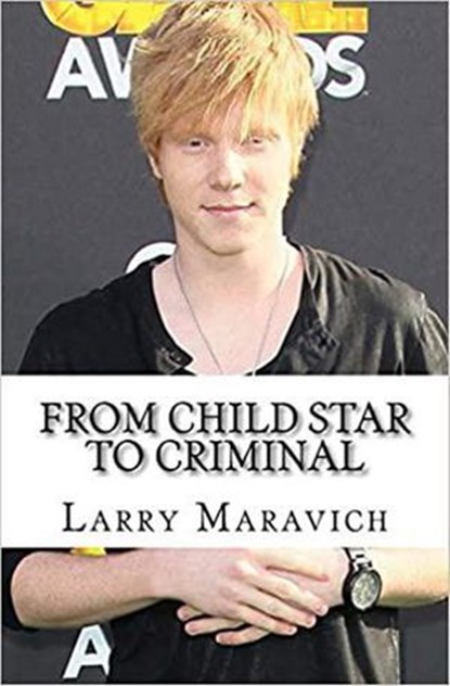 From Child Star To Criminal, Larry Maravich - Ebook - 9798201928001