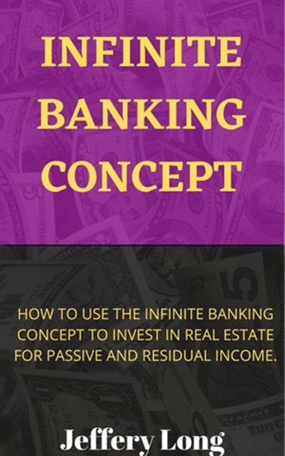 Infinite Banking Concept, Jeffery William Long - Ebook - 9798201932008