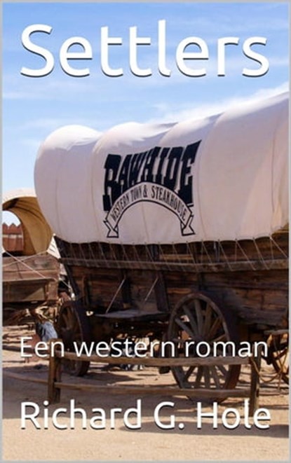 Settlers: Een Western Roman, Richard G. Hole - Ebook - 9798201934880