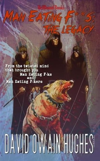 Man Eating F**Ks: The Legacy, David Owain Hughes - Ebook - 9798201936242