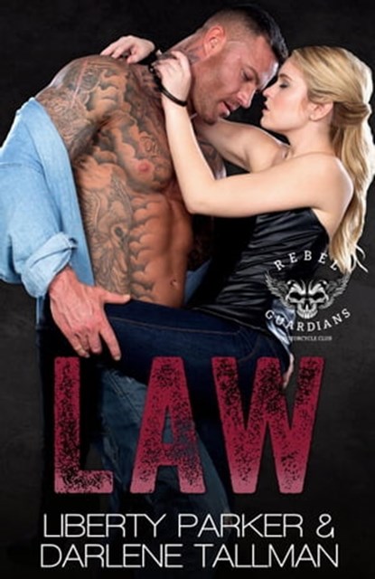 Law: Rebel Guardians MC, Darlene Tallman ; Liberty Parker - Ebook - 9798201937935