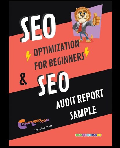 Seo Optimization for Beginners & Seo Audit Report Sampple, Seolion Staff - Paperback - 9798201945749