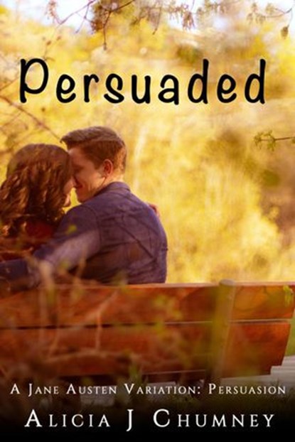 Persuaded, Alicia J. Chumney - Ebook - 9798201946807