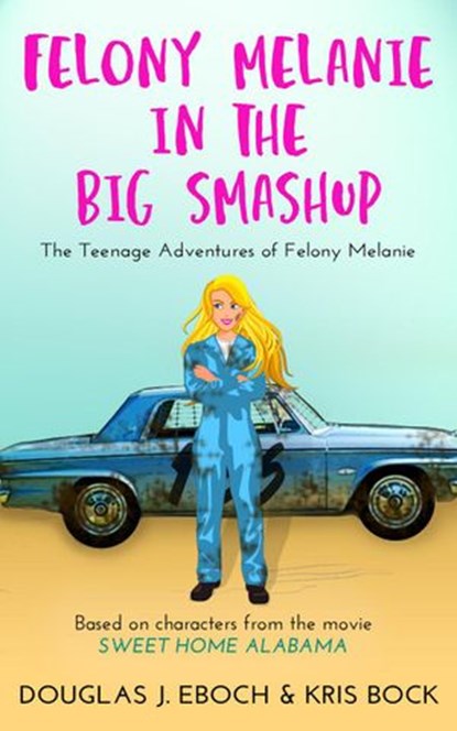 Felony Melanie and the Big Smashup, Douglas J. Eboch ; Kris Bock - Ebook - 9798201950828
