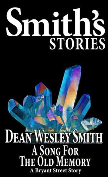 A Song for the Old Memory, Dean Wesley Smith - Ebook - 9798201952662