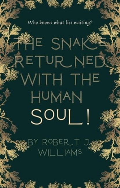The Snake Returned with the Human Soul!, Robert J. Williams - Ebook - 9798201953782