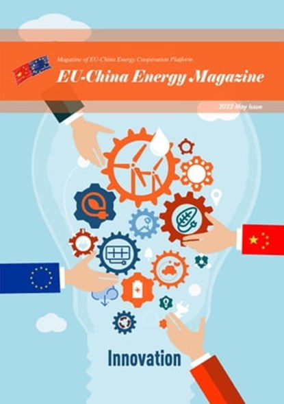 EU China Energy Magazine 2022 May Issue, EU-China Energy Cooperation Platform Project - Ebook - 9798201955496
