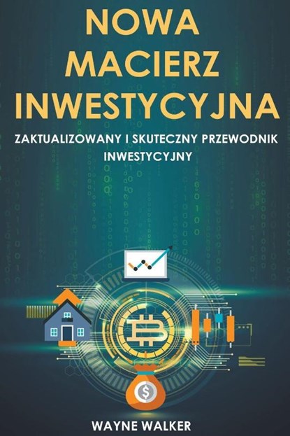 Nowa Macierz Inwestycyjna, Wayne Walker - Paperback - 9798201957902