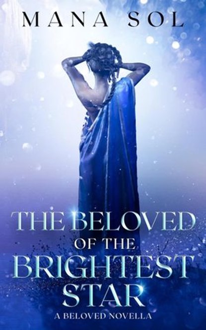 The Beloved of the Brightest Star, Mana Sol - Ebook - 9798201958183