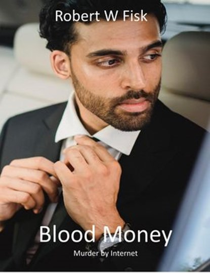 Blood Money, Robert W Fisk - Ebook - 9798201960582