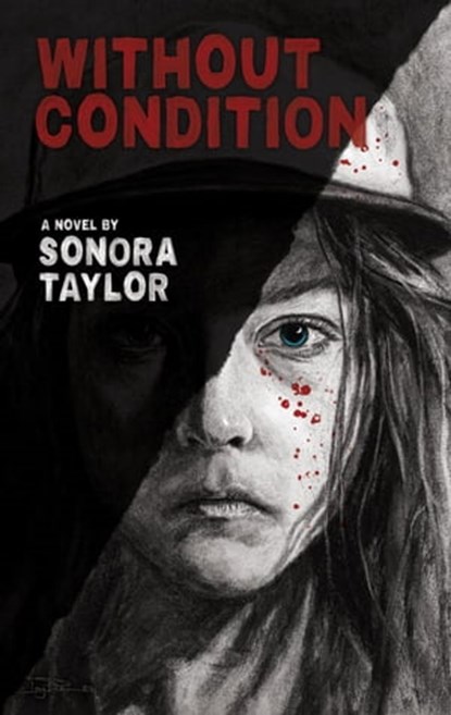 Without Condition, Sonora Taylor - Ebook - 9798201968687