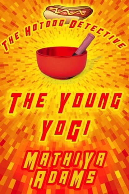 The Young Yogi, Mathiya Adams - Ebook - 9798201977528