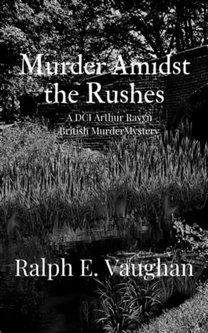 Murder Amidst the Rushes, Ralph E. Vaughan - Ebook - 9798201977535