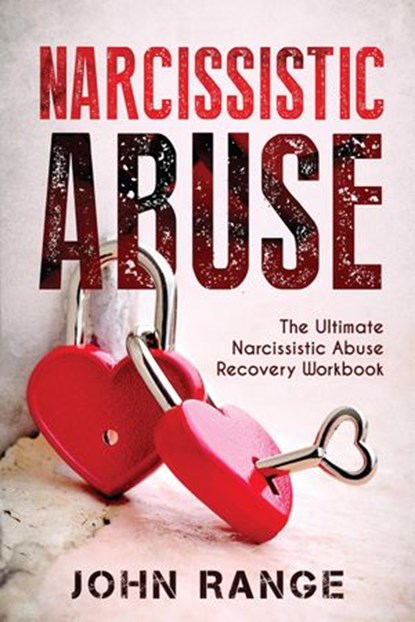 Narcissistic Abuse The Ultimate Narcissistic Abuse Recovery Workbook, John Range - Ebook - 9798201979638