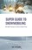 Super Guide to Snowmobiling, STEPHENS,  Jim - Paperback - 9798201980993