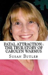 Fatal Attraction : The True Story of Carolyn Warmus - Susan Butler - 9798201981389