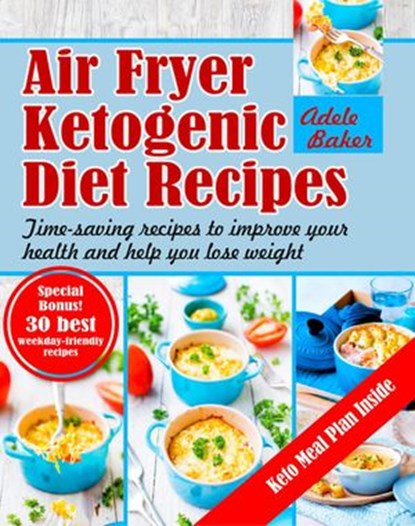Air Fryer Ketogenic Diet Recipes, Adele Baker - Ebook - 9798201986292