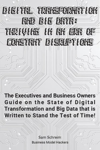 Digital Transformation and Big Data, Sam Schreim - Ebook - 9798201990817