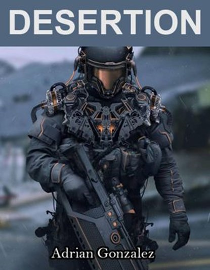 Desertion, Adrián Gonzalez - Ebook - 9798201992651