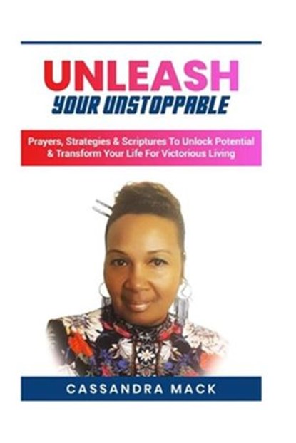 Unleash Your Unstoppable, Cassandra Mack - Ebook - 9798201993146