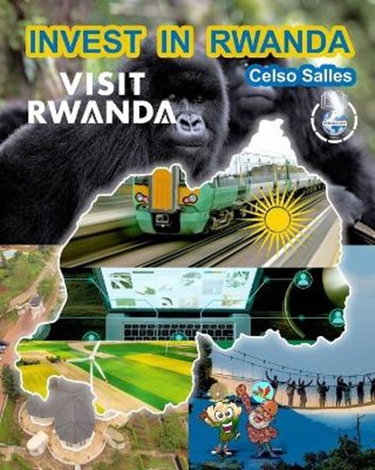 INVEST IN RWANDA - VISIT RWANDA - Celso Salles, SALLES,  Celso - Paperback - 9798210025036