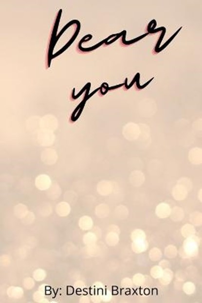 Dear You, BRAXTON,  Destini - Paperback - 9798210085870