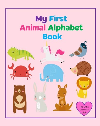My First Animal Alphabet Book, The Little Learner's Club - Paperback - 9798210126658