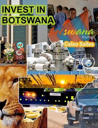 INVEST IN BOTSWANA - Visit Botswana - Celso Salles, SALLES,  Celso - Gebonden - 9798210271501