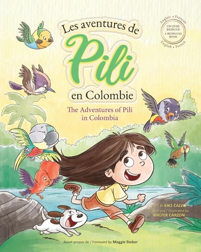 Les Aventures de Pili en Colombie. Dual Language Books for Children. Bilingual English - French. Francais . Anglais, Kike Calvo - Paperback - 9798210425867