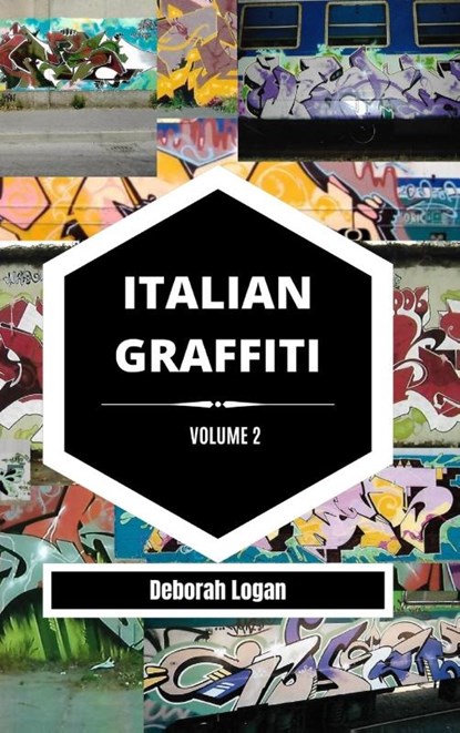 Italian Graffiti Volume 2, Deborah Logan - Gebonden - 9798210570994