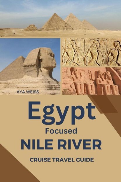 Weiss, A: Egypt Focused Nile River Cruise Travel Guide, Aya Weiss - Paperback - 9798210735096