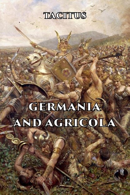 Germania and Agricola, Tacitus - Paperback - 9798211090347