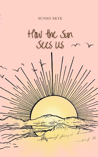 How the Sun Sees Us, Sunny Skye - Paperback - 9798211259461