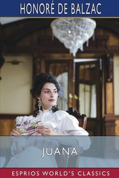 Juana (Esprios Classics), Honoré de Balzac - Paperback - 9798211417359