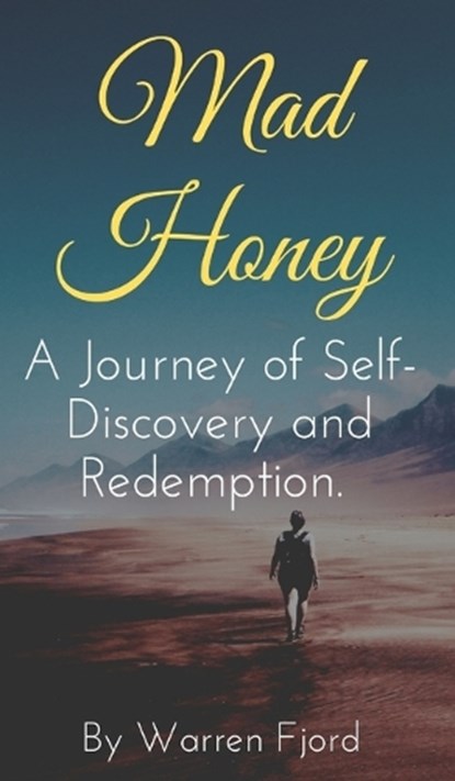 Mad Honey: A Journey of Self-Discovery and Redemption., JORD,  Warren F. - Gebonden - 9798211534094