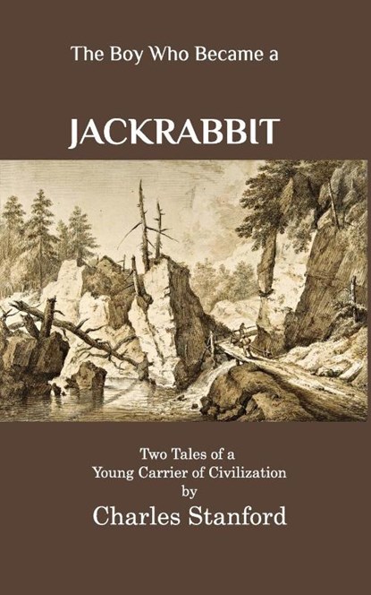 The Boy Who Became a Jackrabbit, Charles Stanford - Paperback - 9798211569126